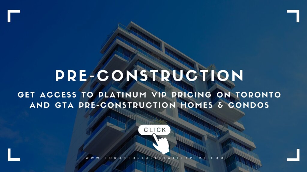 Pre-Construction Condo for Toronto Real Estate Expert